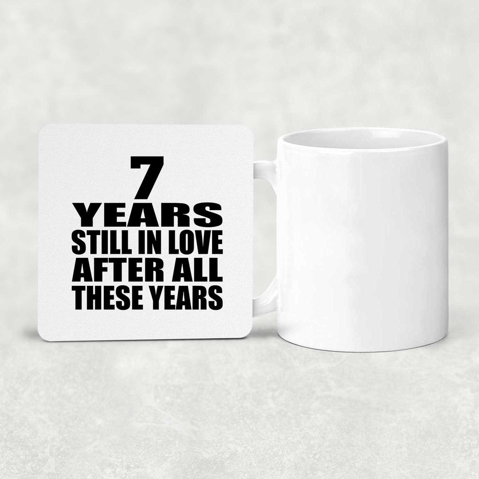 7th Anniversary 7 Years Still In Love After These Years - Drink Coaster