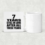 7th Anniversary 7 Years Still In Love After These Years - Drink Coaster