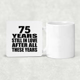 75th Anniversary 75 Years Still In Love After These Years - Drink Coaster