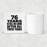76th Anniversary 76 Years Still In Love After These Years - Drink Coaster