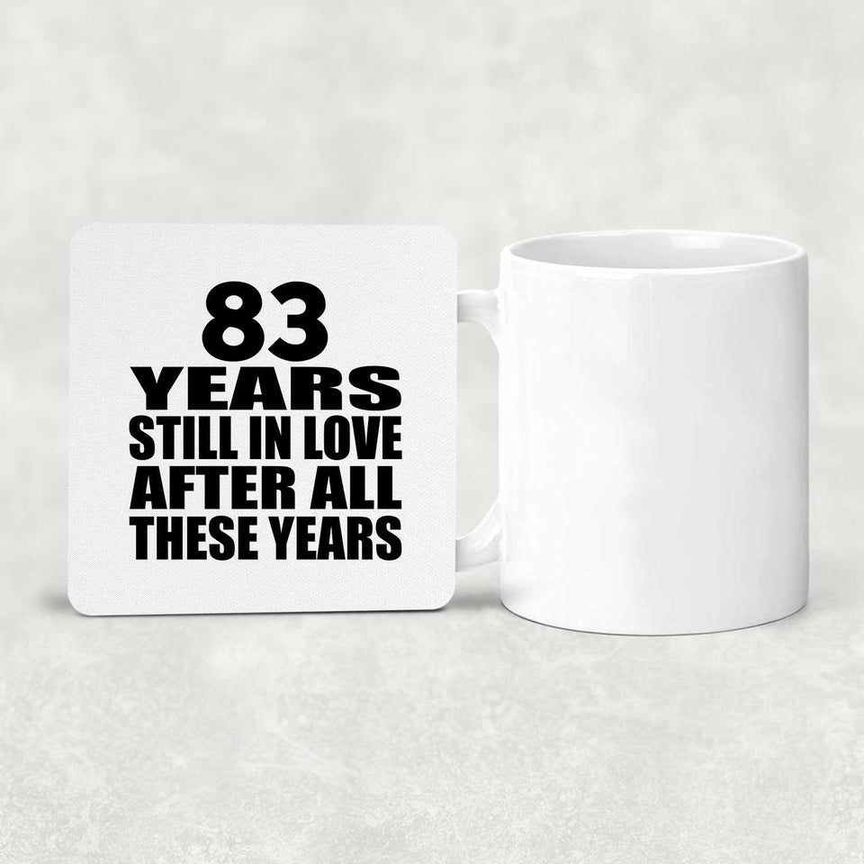 83rd Anniversary 83 Years Still In Love After These Years - Drink Coaster