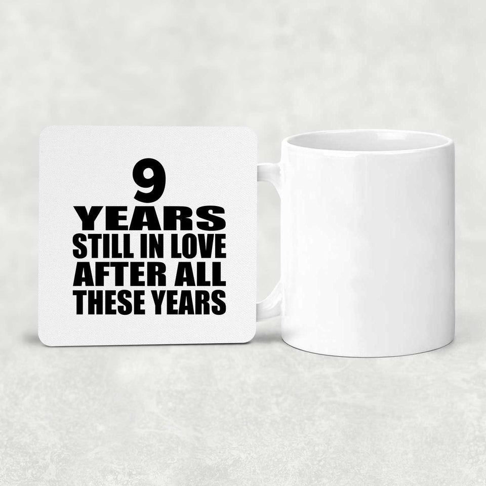 9th Anniversary 9 Years Still In Love After These Years - Drink Coaster
