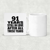 91st Anniversary 91 Years Still In Love After These Years - Drink Coaster