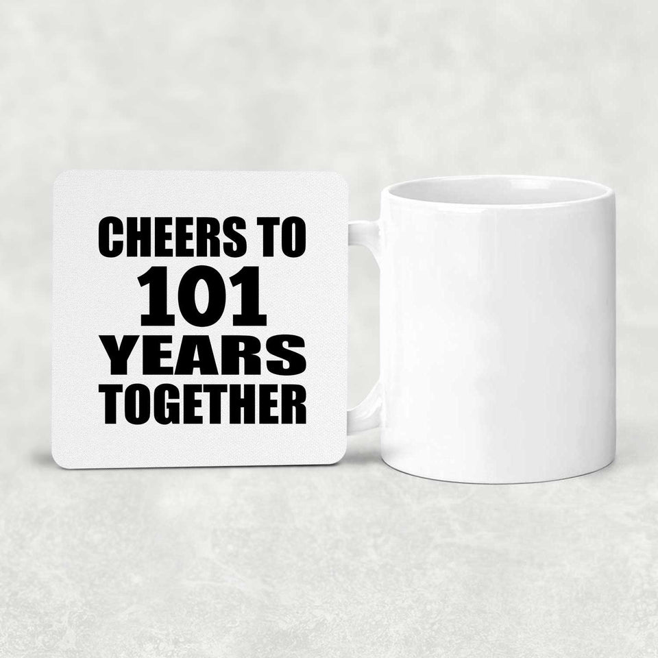 101st Anniversary Cheers To 101 Years Together - Drink Coaster