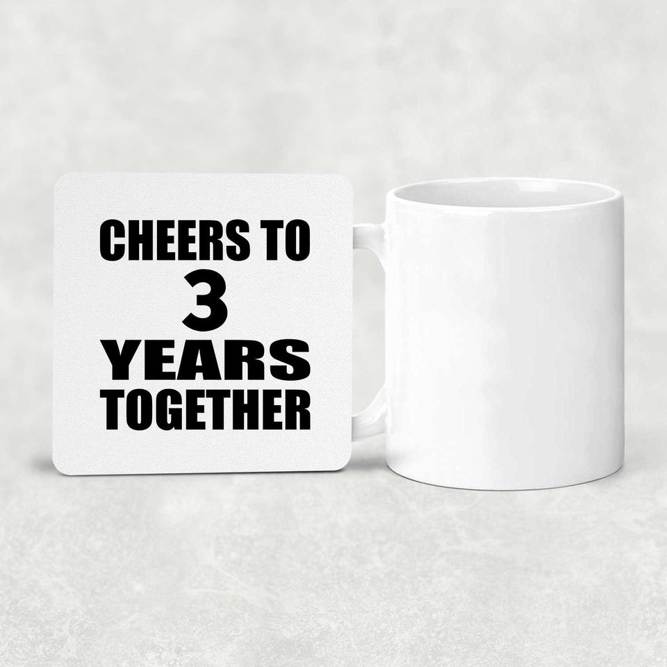 3rd Anniversary Cheers To 3 Years Together - Drink Coaster