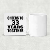 33rd Anniversary Cheers To 33 Years Together - Drink Coaster