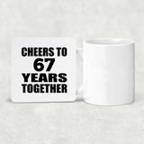 67th Anniversary Cheers To 67 Years Together - Drink Coaster