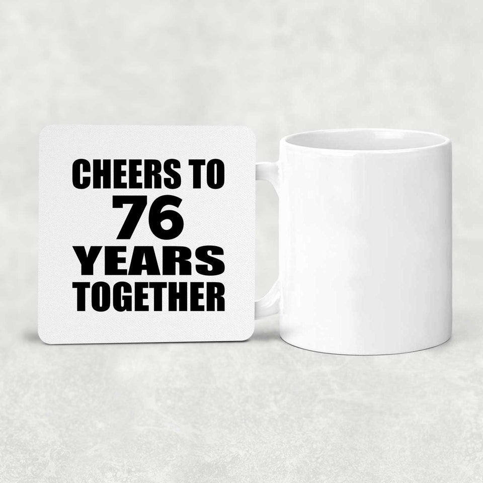 76th Anniversary Cheers To 76 Years Together - Drink Coaster