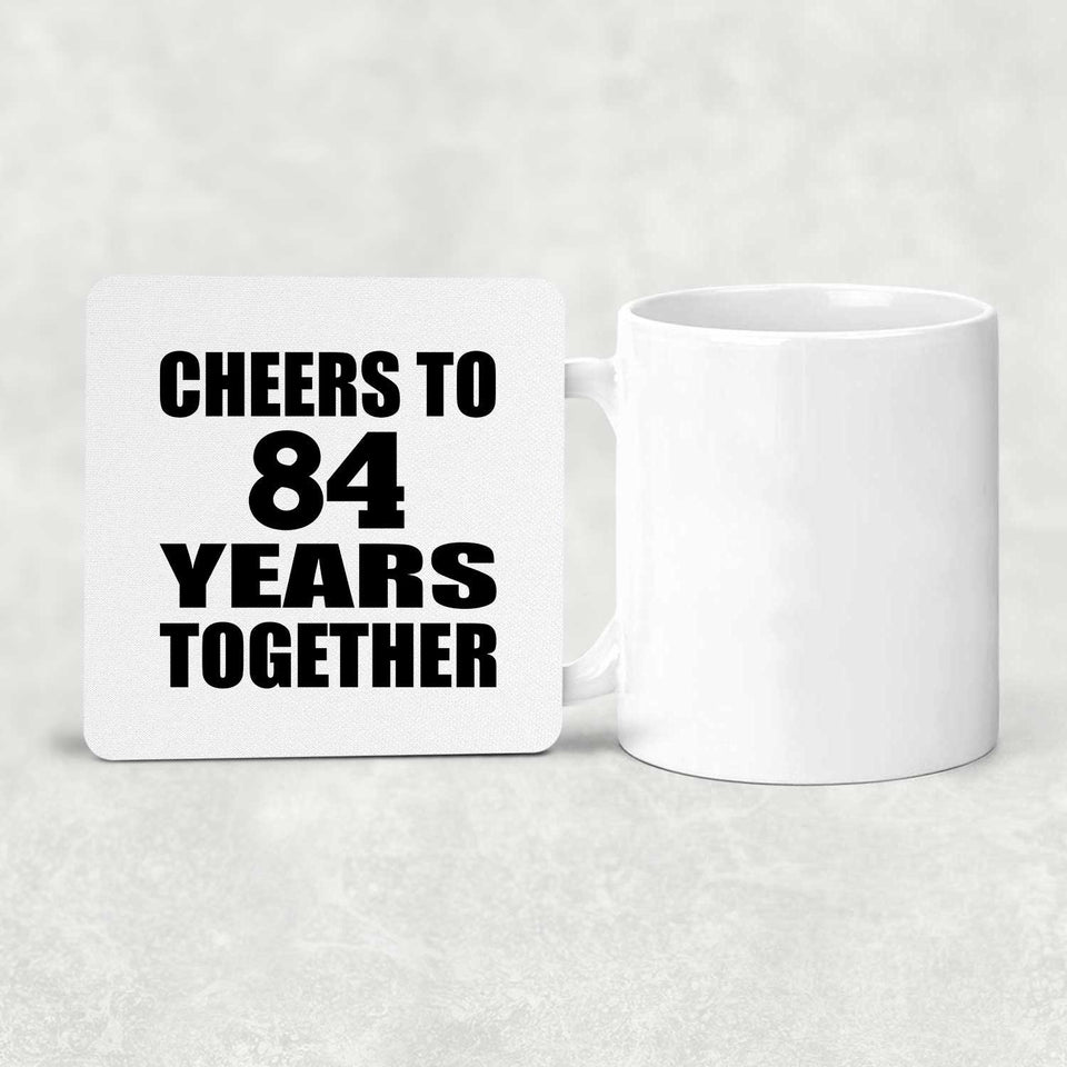 84th Anniversary Cheers To 84 Years Together - Drink Coaster