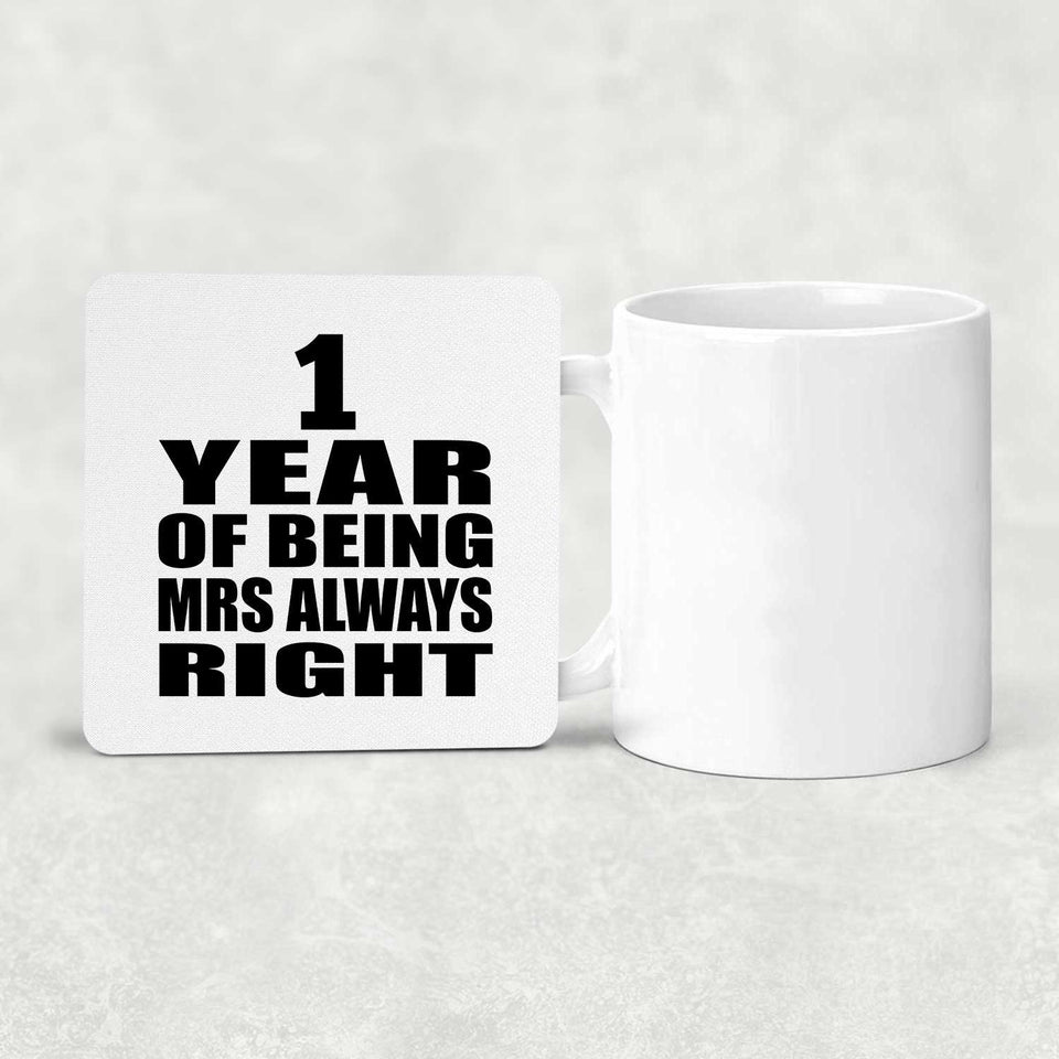 1st Anniversary 1 Year of Being Mrs Always Right - Drink Coaster