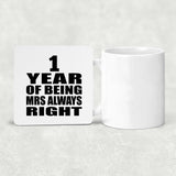 1st Anniversary 1 Year of Being Mrs Always Right - Drink Coaster