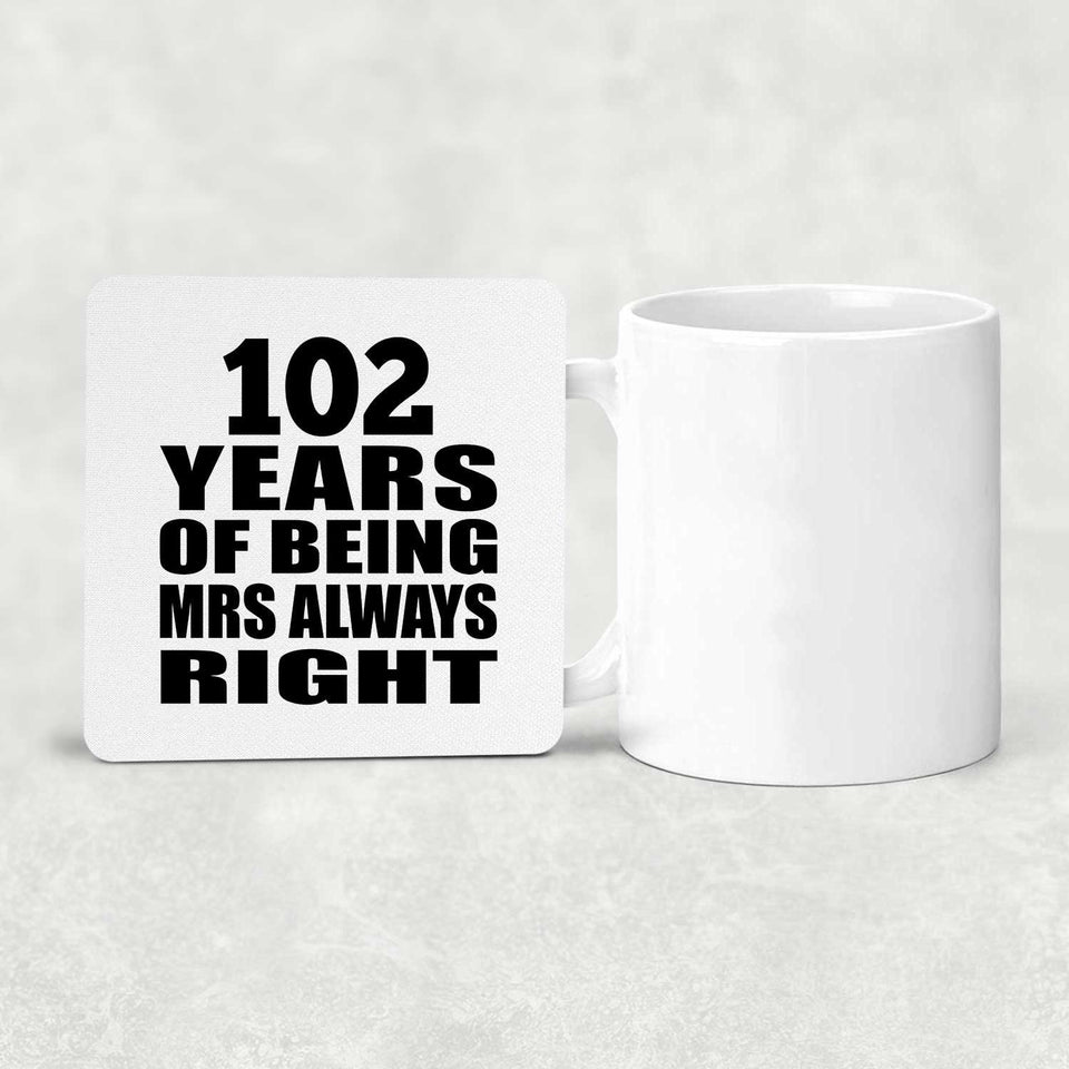 102nd Anniversary 102 Years of Being Mrs Always Right - Drink Coaster