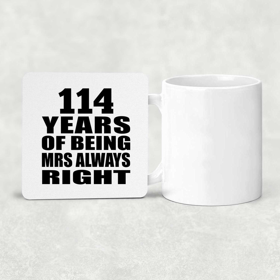 114th Anniversary 114 Years of Being Mrs Always Right - Drink Coaster