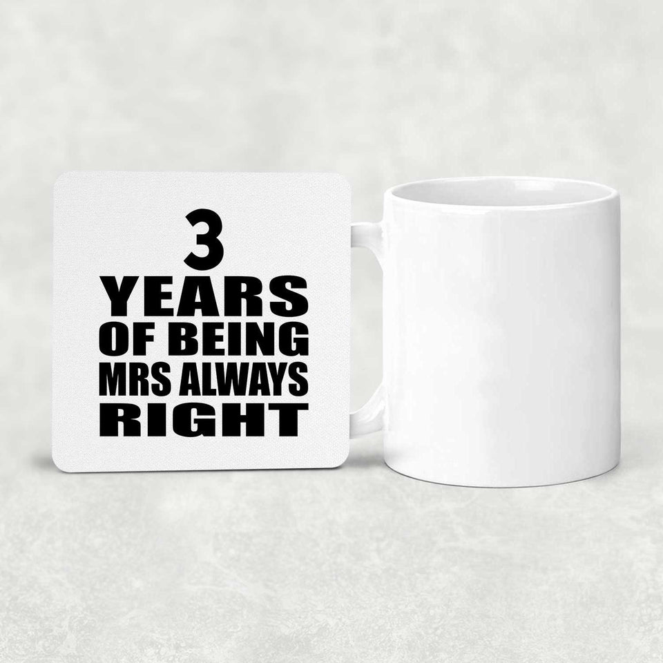 3rd Anniversary 3 Years of Being Mrs Always Right - Drink Coaster
