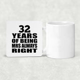 32nd Anniversary 32 Years of Being Mrs Always Right - Drink Coaster