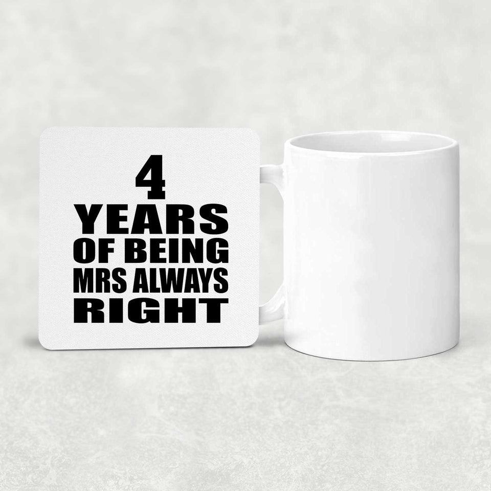 4th Anniversary 4 Years of Being Mrs Always Right - Drink Coaster