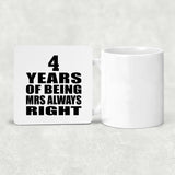 4th Anniversary 4 Years of Being Mrs Always Right - Drink Coaster