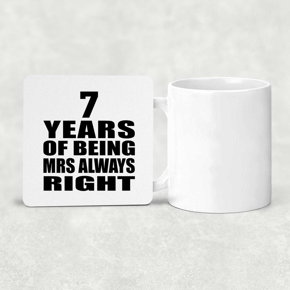 7th Anniversary 7 Years of Being Mrs Always Right - Drink Coaster