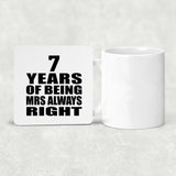 7th Anniversary 7 Years of Being Mrs Always Right - Drink Coaster