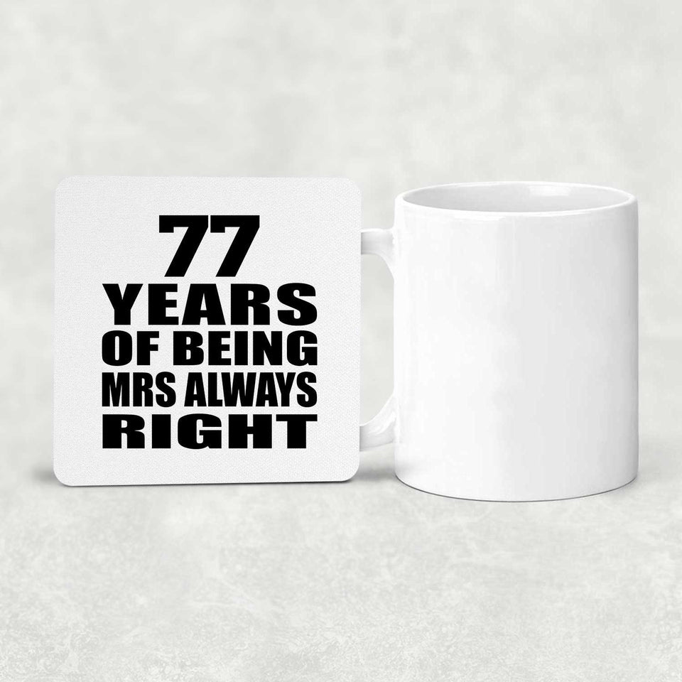 77th Anniversary 77 Years of Being Mrs Always Right - Drink Coaster