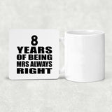 8th Anniversary 8 Years of Being Mrs Always Right - Drink Coaster