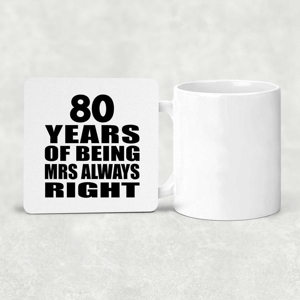 80th Anniversary 80 Years of Being Mrs Always Right - Drink Coaster