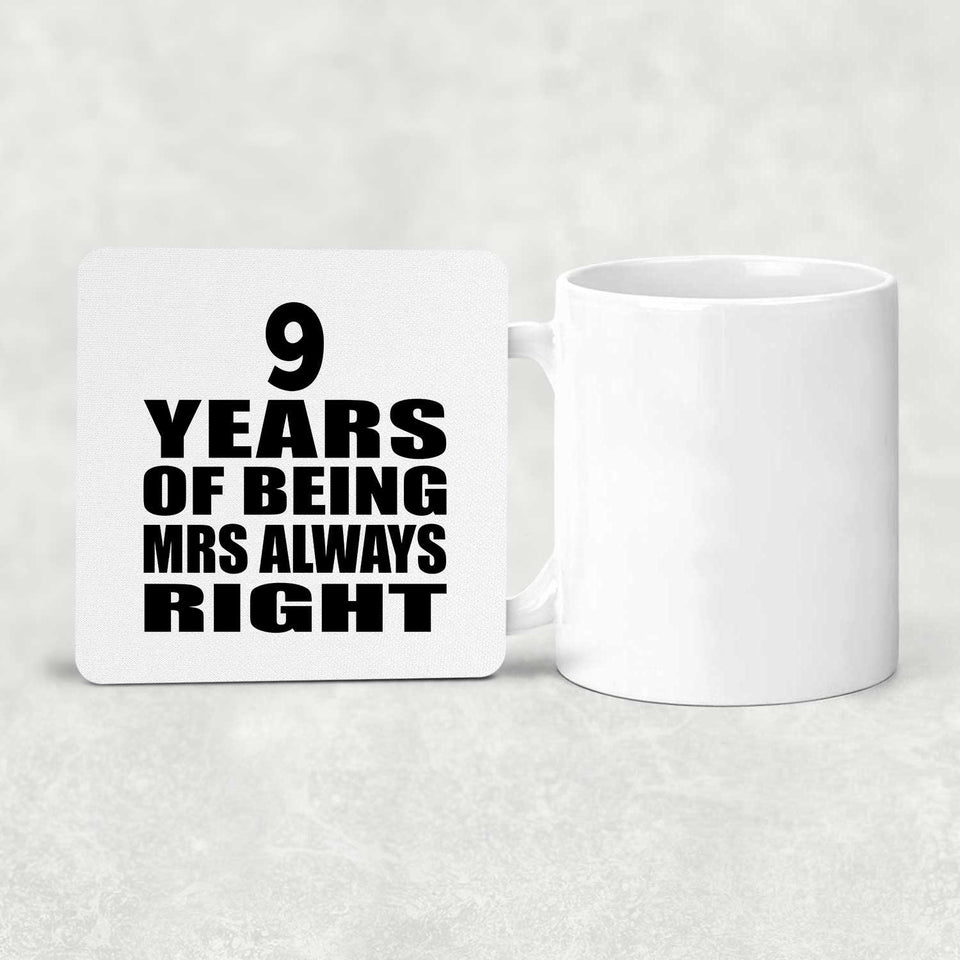 9th Anniversary 9 Years of Being Mrs Always Right - Drink Coaster