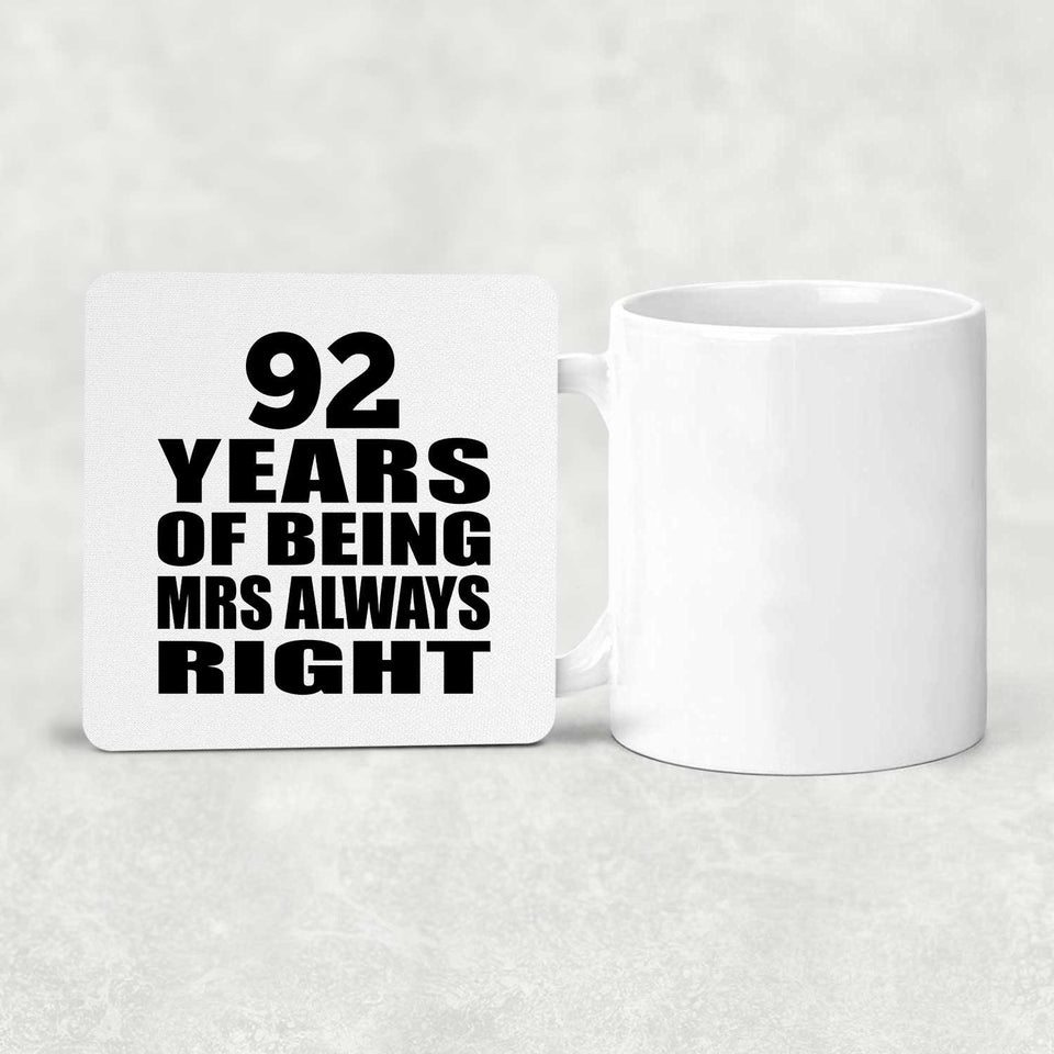 92nd Anniversary 92 Years of Being Mrs Always Right - Drink Coaster
