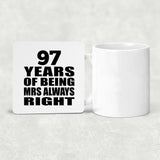 97th Anniversary 97 Years of Being Mrs Always Right - Drink Coaster