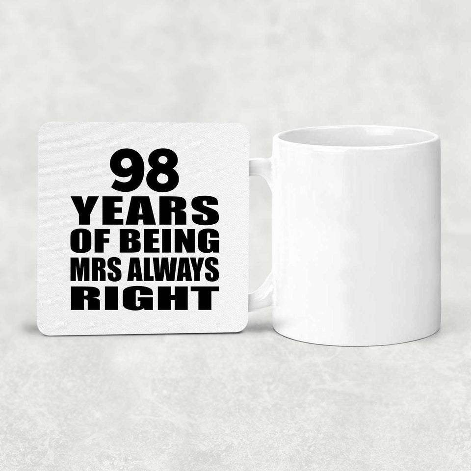 98th Anniversary 98 Years of Being Mrs Always Right - Drink Coaster