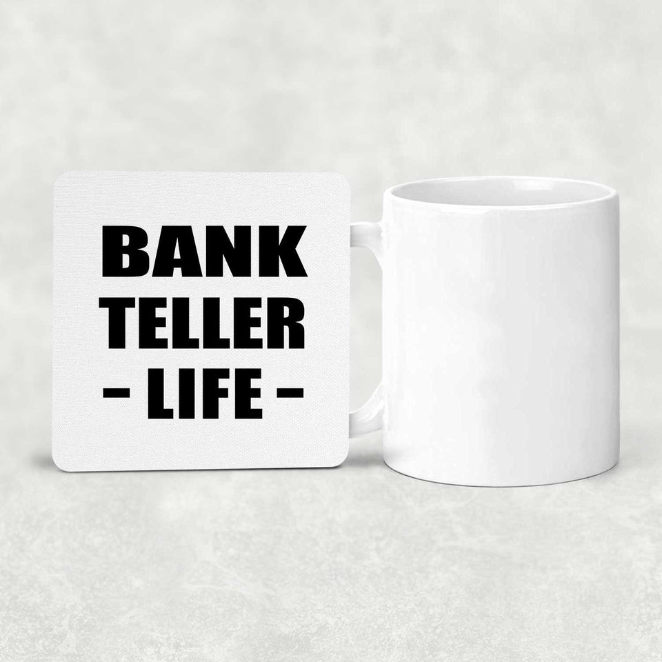 Bank Teller Life - Drink Coaster