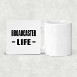 Broadcaster Life - Drink Coaster