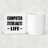 Computer Systems Analyst Life - Drink Coaster