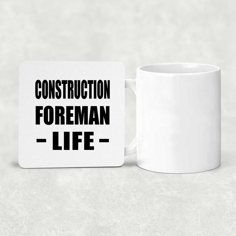 Construction Foreman Life - Drink Coaster