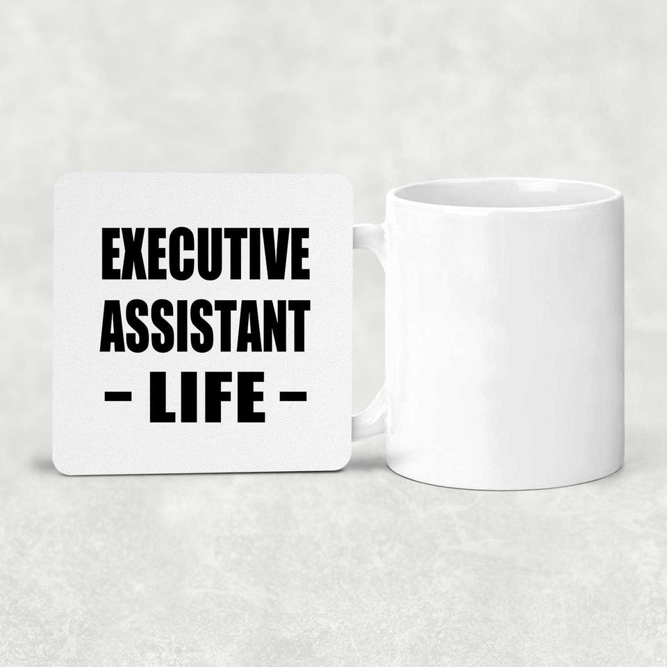 Executive Assistant Life - Drink Coaster