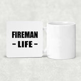 Fireman Life - Drink Coaster