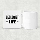 Geologist Life - Drink Coaster