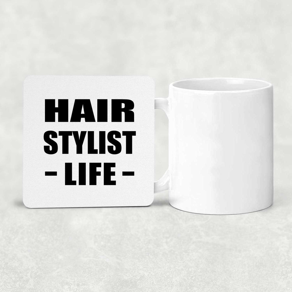 Hair Stylist Life - Drink Coaster