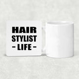 Hair Stylist Life - Drink Coaster