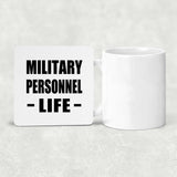 Military Personnel Life - Drink Coaster
