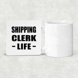 Shipping Clerk Life - Drink Coaster