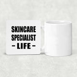 Skincare Specialist Life - Drink Coaster