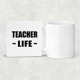 Teacher Life - Drink Coaster