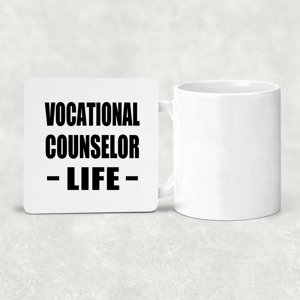 Vocational Counselor Life - Drink Coaster