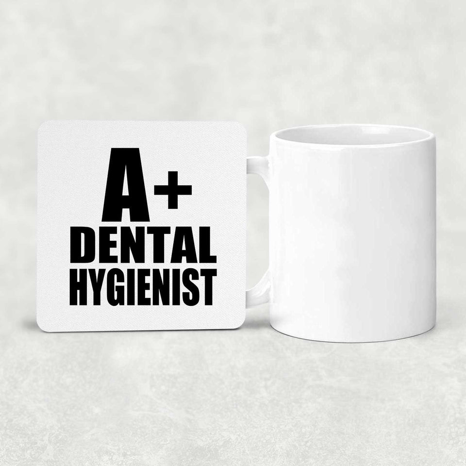 A+ Dental Hygienist - Drink Coaster