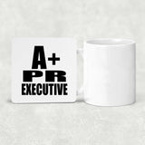 A+ Pr Executive - Drink Coaster