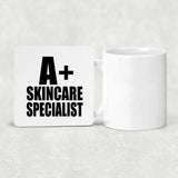 A+ Skincare Specialist - Drink Coaster