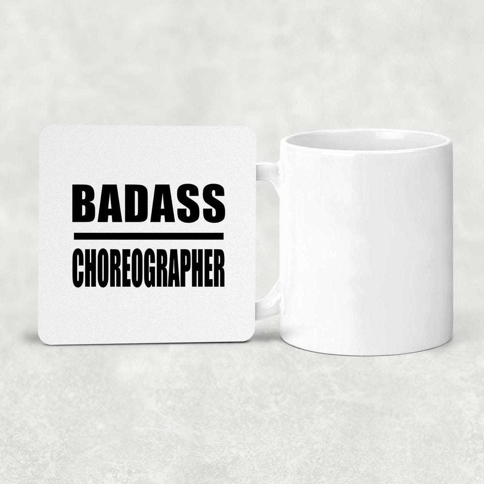 Badass Choreographer - Drink Coaster