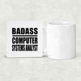Badass Computer Systems Analyst - Drink Coaster