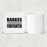 Badass Firefighter - Drink Coaster